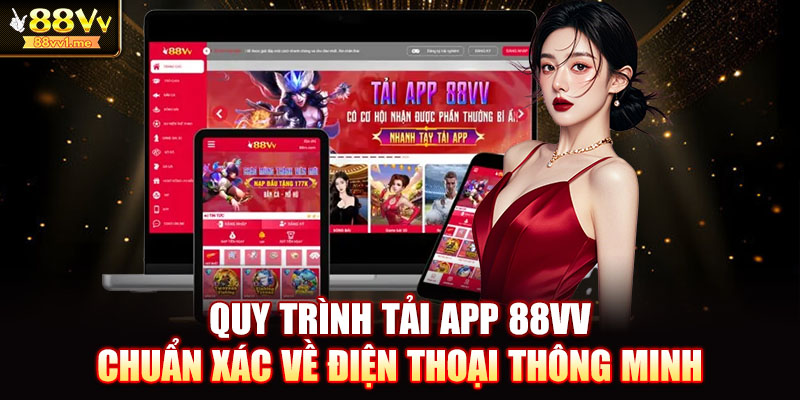 Quy trình tải app 88VV chuẩn xác về điện thoại thông minh